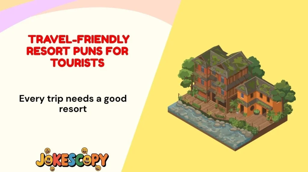 Travel-Friendly Resort Puns for Tourists