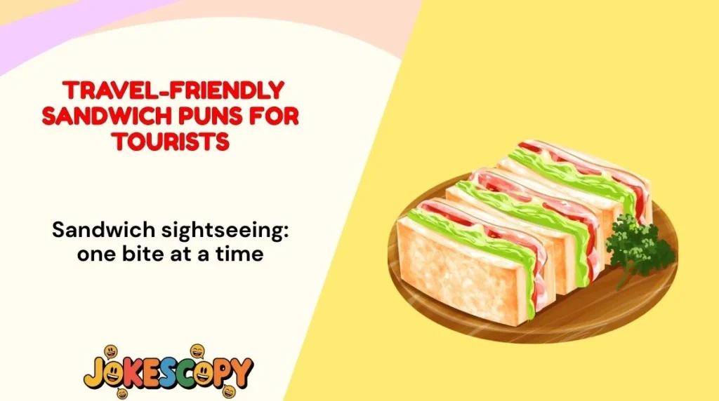 Travel-Friendly Sandwich Puns for Tourists