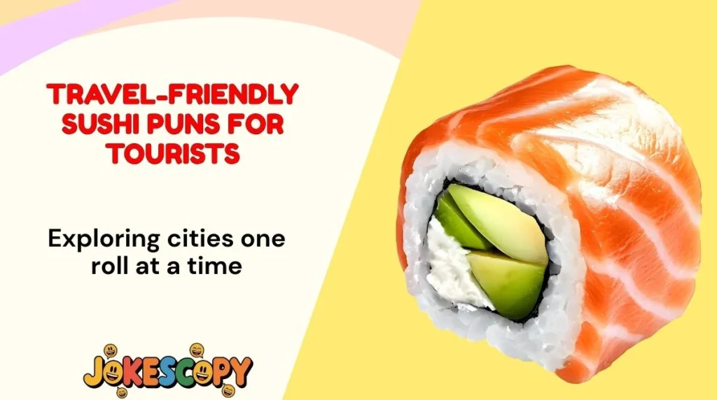 Travel-Friendly Sushi Puns for Tourists