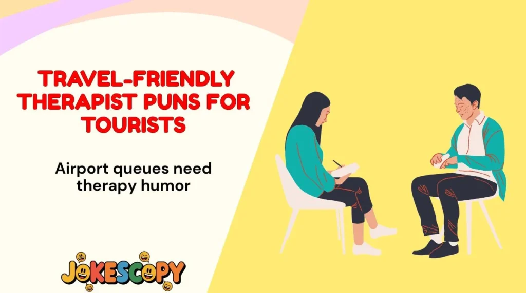 Travel-Friendly Therapist Puns for Tourists