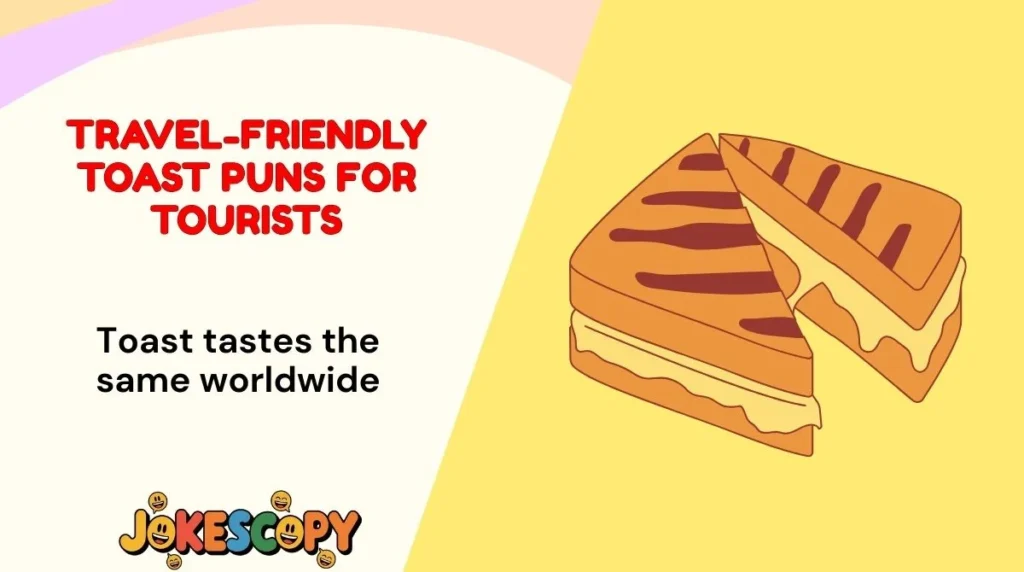 Travel-Friendly Toast Puns for Tourists