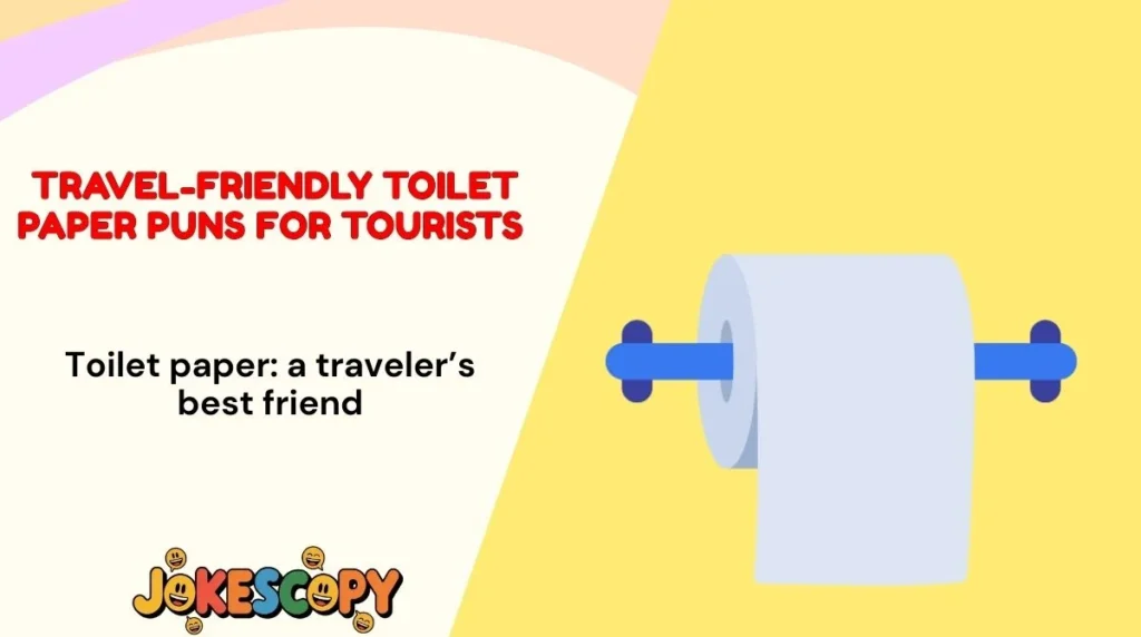 Travel-Friendly Toilet Paper Puns for Tourists