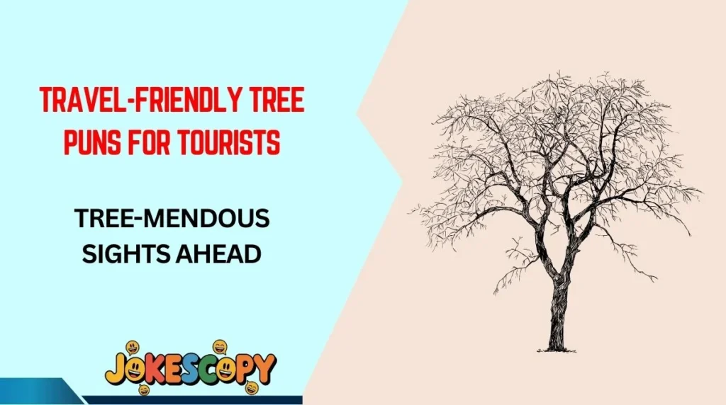 Travel-Friendly Tree Puns for Tourists
