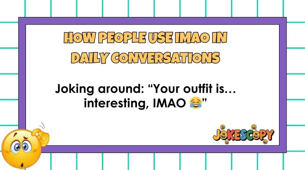 How People Use IMAO in Daily Conversations