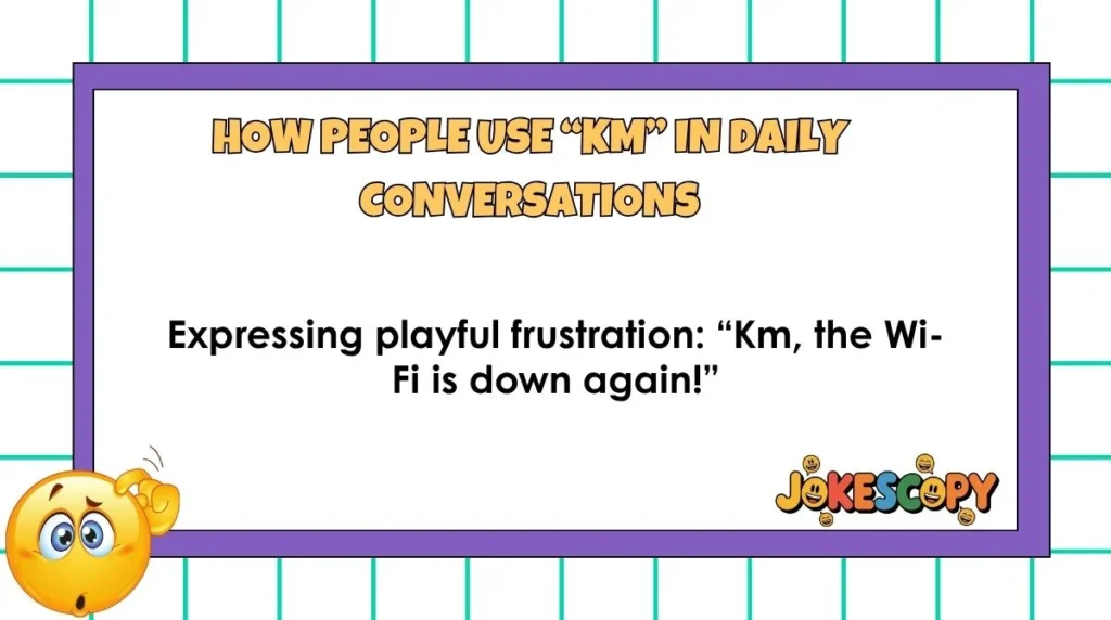 How People Use “Km” in Daily Conversations
