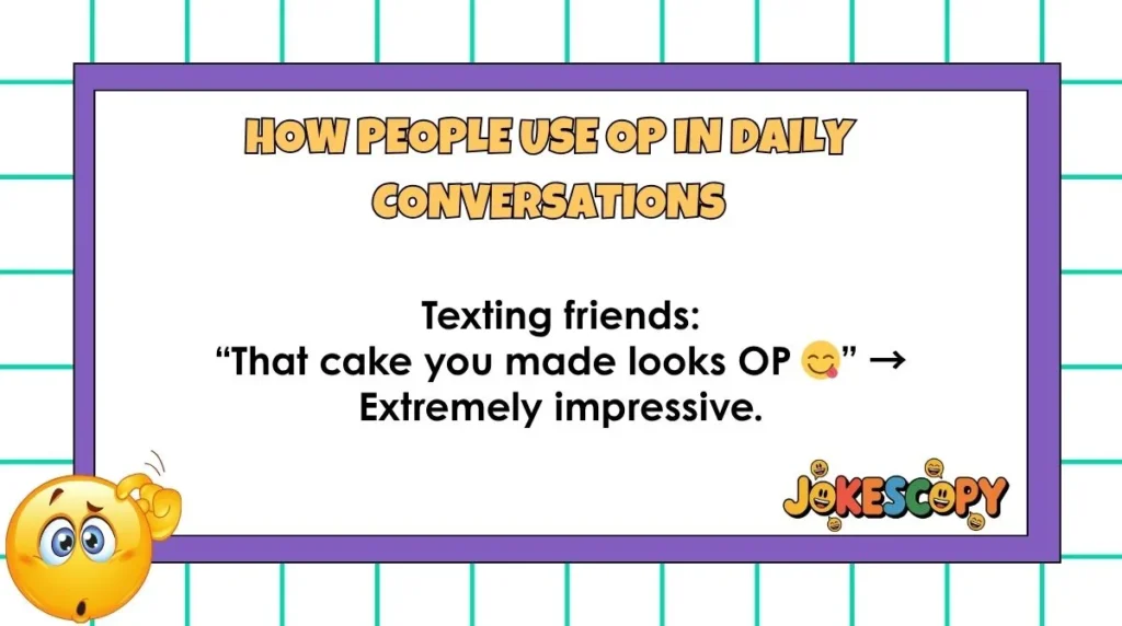 How People Use OP in Daily Conversations