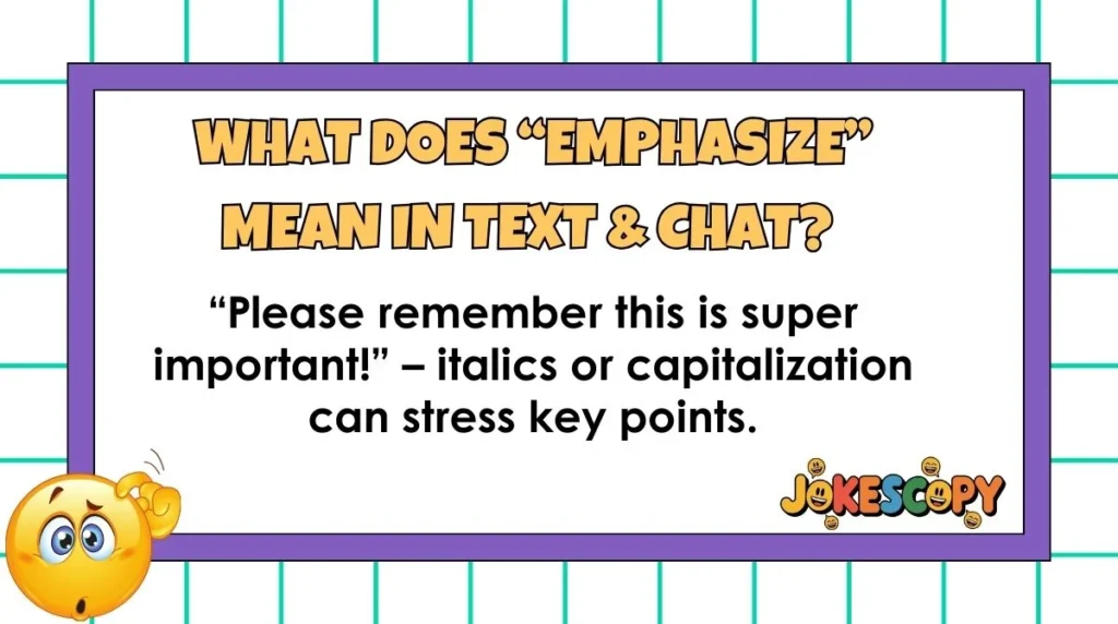 What Does “Emphasize” Mean in Text & Chat?