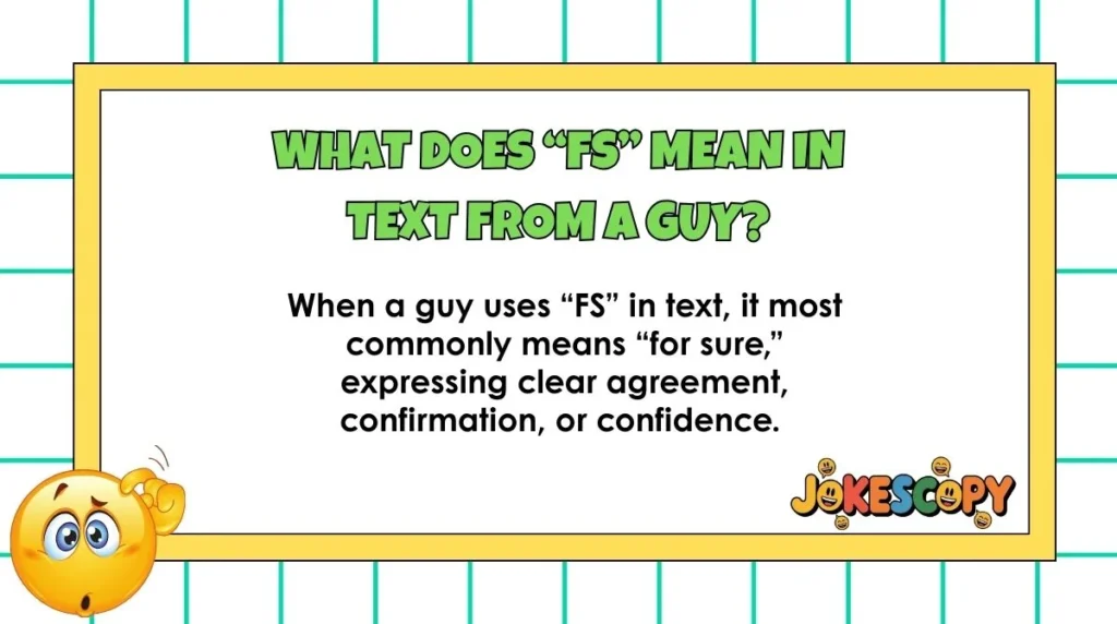 What does “FS” mean in text from a guy?