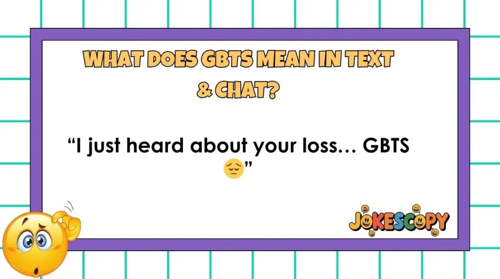 What Does GBTS Mean in Text & Chat?