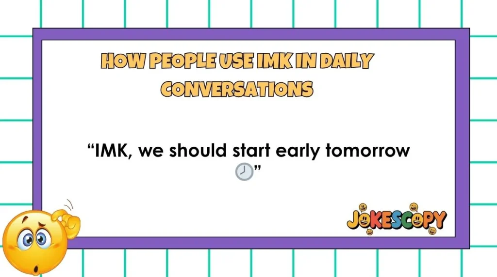 What Does IMK Mean in Text & Chat?