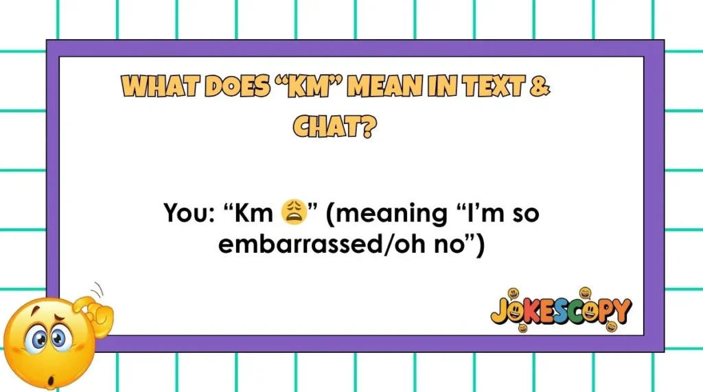 What Does “Km” Mean in Text & Chat?