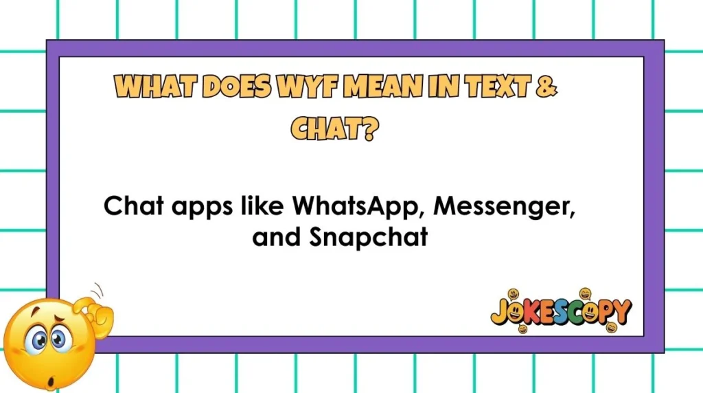 What Does WYF Mean in Text & Chat?