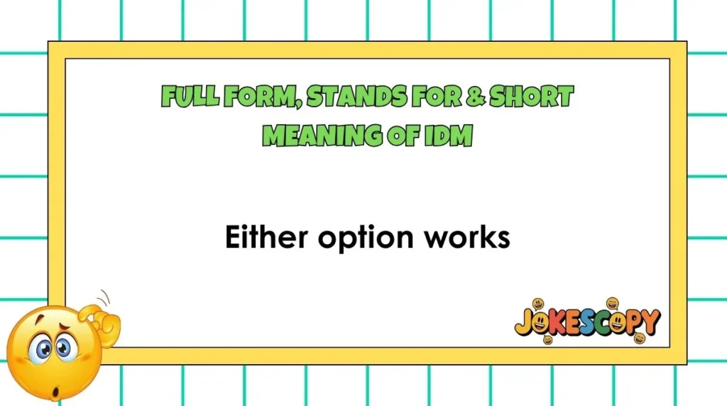 Full Form, Stands For & Short Meaning of IDM