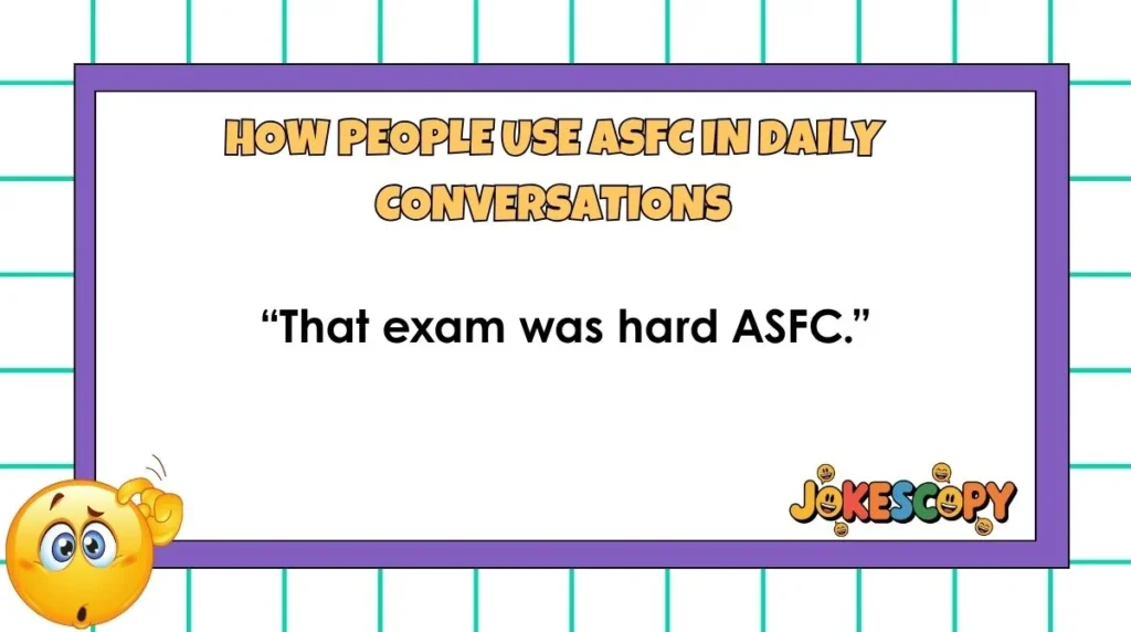 How People Use ASFC in Daily Conversations
