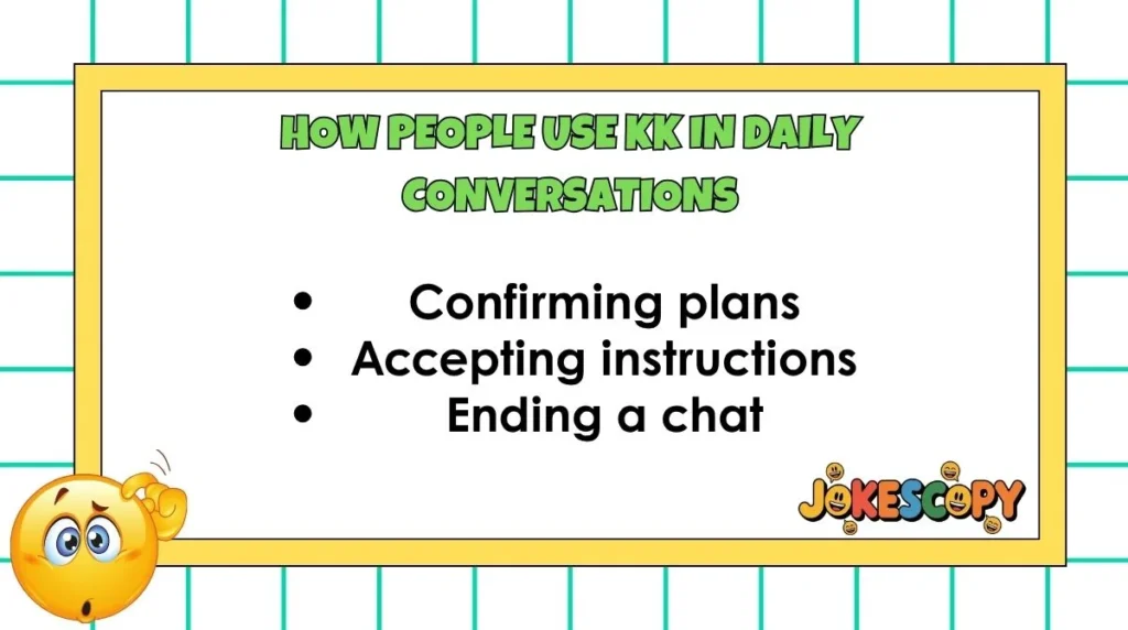 How People Use KK in Daily Conversations