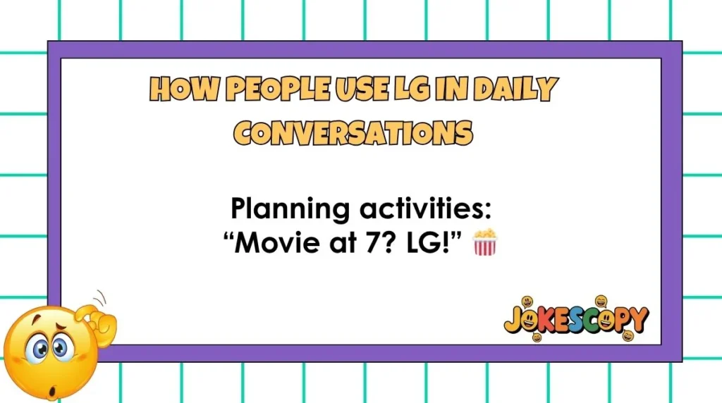 How People Use LG in Daily Conversations