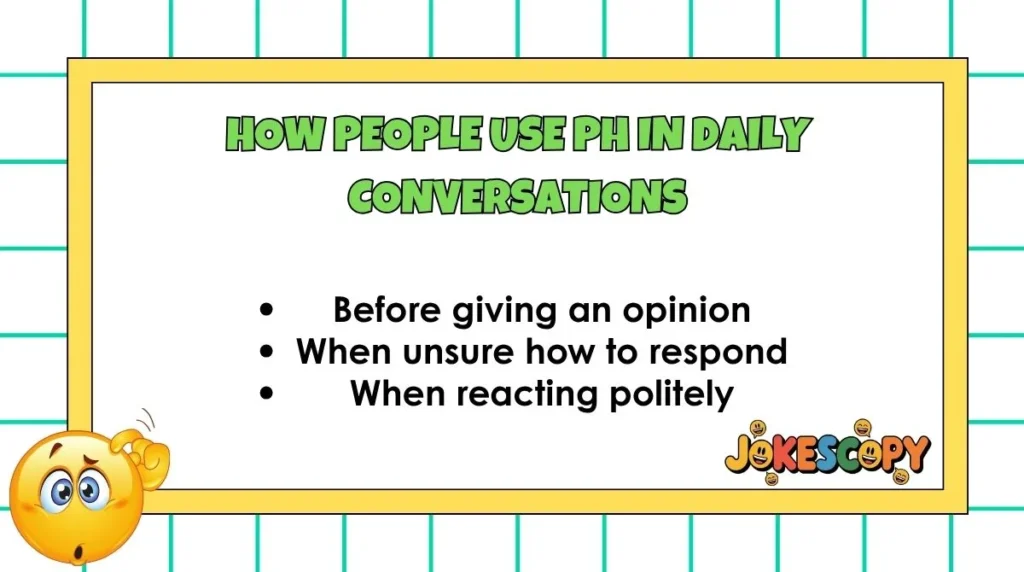 How People Use PH in Daily Conversations