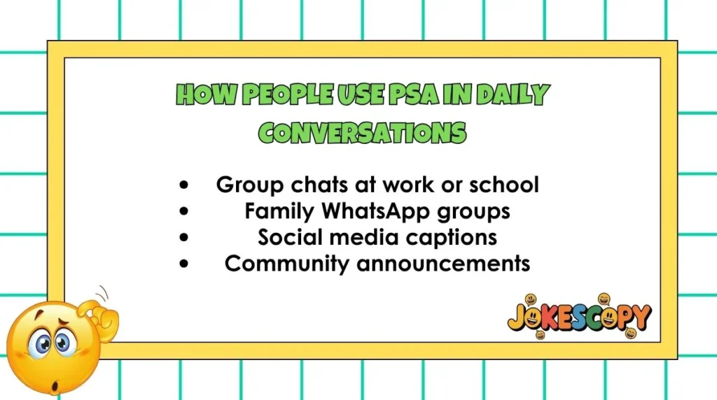 How People Use PSA in Daily Conversations