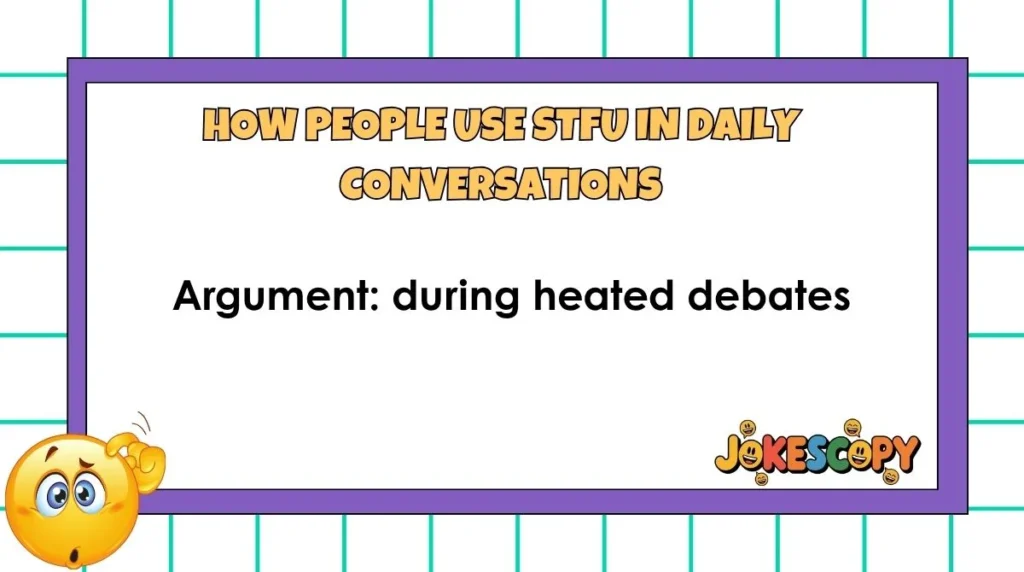 How People Use STFU in Daily Conversations
