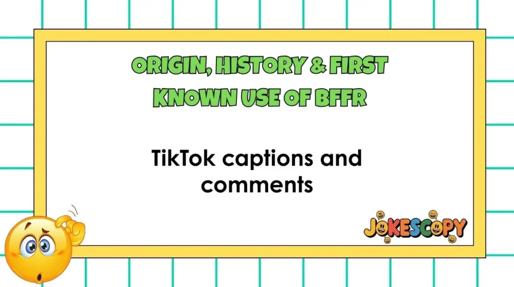 Origin, History & First Known Use of BFFR