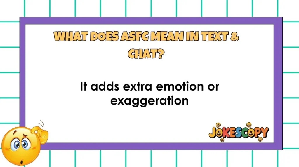 What Does ASFC Mean in Text & Chat?