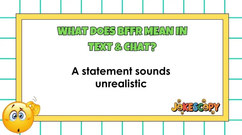 What Does BFFR Mean in Text & Chat?