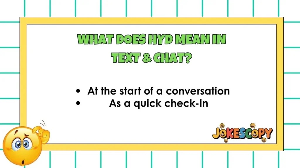 What Does HYD Mean in Text & Chat?