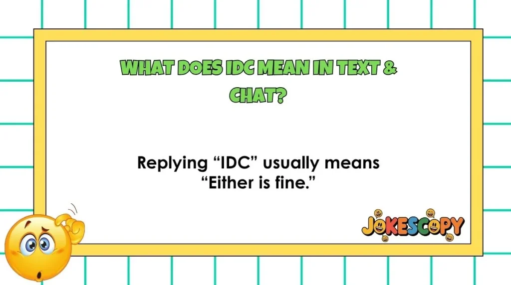 What Does IDC Mean in Text & Chat?