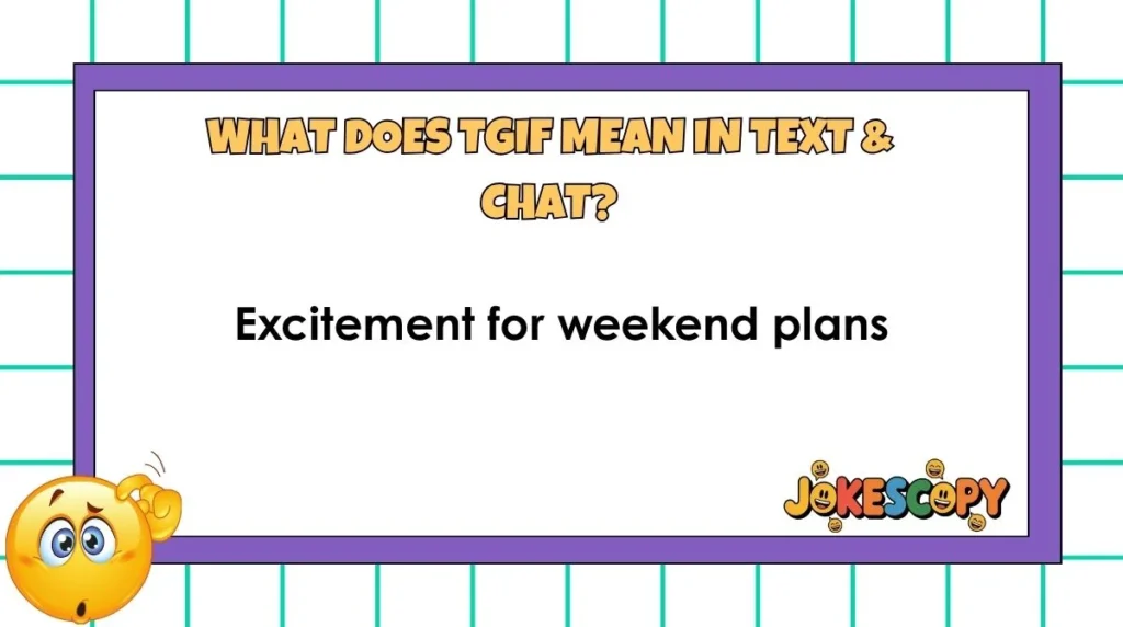 What Does TGIF Mean in Text & Chat?