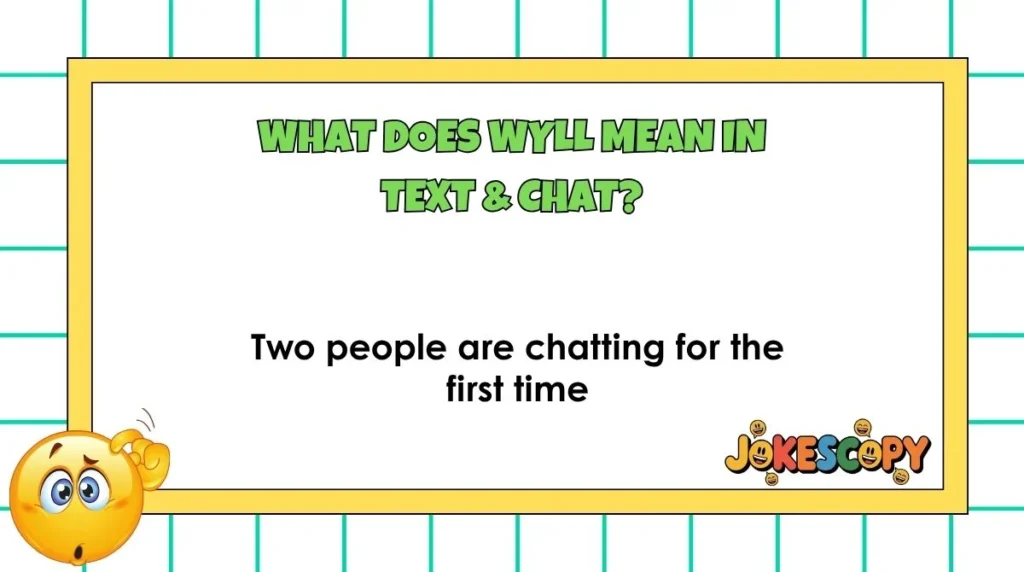 What Does WYLL Mean in Text & Chat?